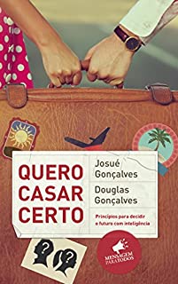 Livro Quero Casar Certo: Princípios para Decidir o Futuro com Inteligência