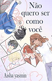 Não quero ser como você