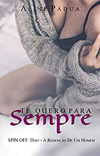 Livro Te quero para sempre (Spin-off de Davi - a redenção de um homem)