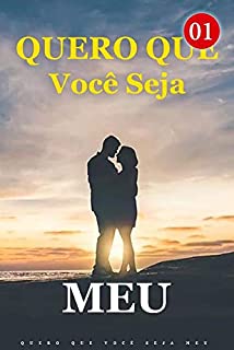 Livro Quero Que Você Seja Meu 1: Você é meu