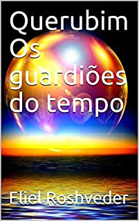 Livro Querubim Os guardiões do tempo (SÉRIE MEDITAÇÃO Livro 25)