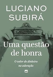 Livro Uma questão de honra: O valor do dinheiro na adoração