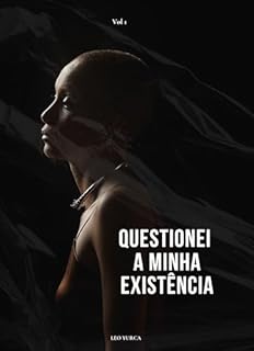 QUESTIONEI A MINHA EXISTÊNCIA: O ABISMO
