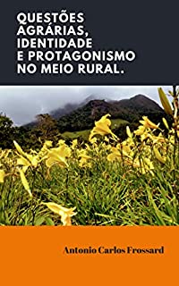 Livro Questões Agrárias, Identidade e Protagonismo no Meio Rural.