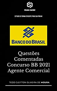 Livro Questões Comentadas Concurso BB 2021 Agente Comercial: Estude de forma eficiente para sua prova (Estude para concursos de forma eficiente Livro 1)