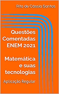 Livro Questões Comentadas - ENEM 2021: Aplicação Regular