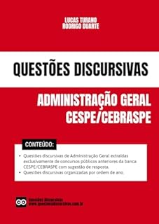 Livro Questões Discursivas de Administração Geral - Banca CESPE CEBRASPE - Concursos Públicos: Discursivas extraídas exclusivamente de concursos públicos anteriores com gabaritos (espelho).