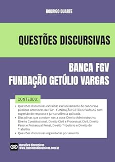Livro Questões Discursivas - Banca FGV - Fundação Getúlio Vargas - Concursos Públicos - 2025: Questões de provas discursivas de concursos públicos anteriores ... gabarito oficial e jurisprudência