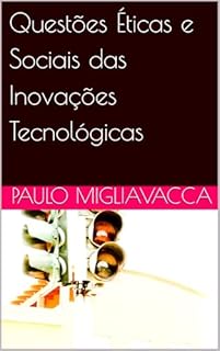 Livro Questões Éticas e Sociais das Inovações Tecnológicas