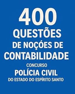 Livro Questões – Noções de Contabilidade (POLÍCIA CIVIL DO ESTADO DO ESPÍRITO SANTO) 2025