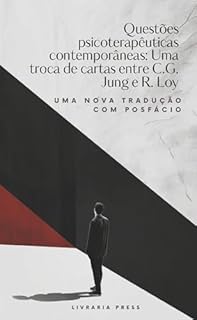 Livro Questões psicoterapêuticas contemporâneas: Uma troca de cartas entre C.G. Jung e R. Loy
