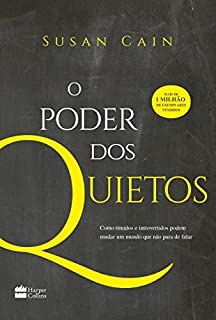 Livro O poder dos quietos: Como os tímidos e introvertidos podem mudar um mundo que não para de falar