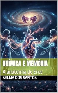 Livro Química e memória: A anatomia de Eros