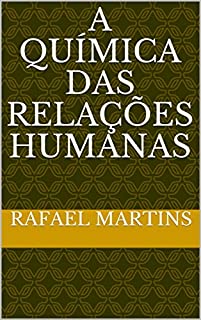 A Química das Relações Humanas