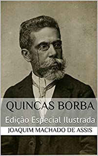 Livro Quincas Borba (Edição Especial Ilustrada): Com biografia do autor e índice activo