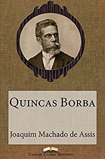 Quincas Borba (Edição Especial Ilustrada): Com biografia do autor e índice activo (Grandes Clássicos Luso-Brasileiros Livro 11)