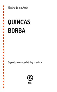 Quincas Borba: Segundo romance da trilogia realista