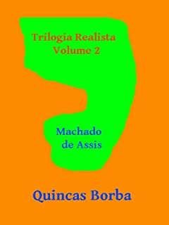 Quincas Borba (Trilogia Realista - Machado de Assis Livro 2)