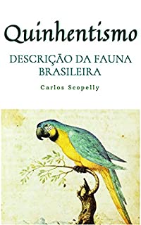 Livro Quinhentismo: Descrição da Fauna Brasileira