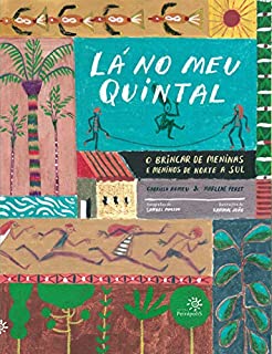 Livro Lá no meu quintal: O brincar de meninas e meninos de Norte a Sul