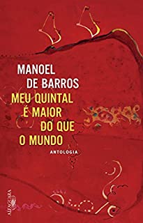 Livro Meu quintal é maior do que o mundo: Antologia
