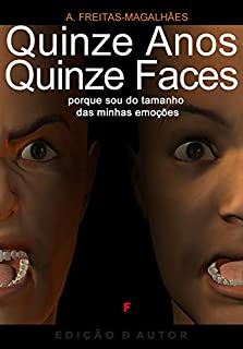 Livro Quinze Anos Quinze Faces - Porque Sou do Tamanho das Minhas Emoções