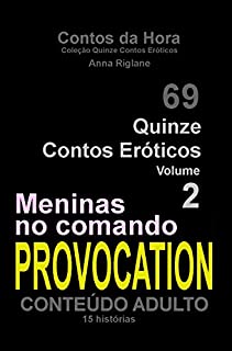 Quinze Contos Eroticos 02 PROVOCATION. meninas no comando (Coleção Quinze Contos Eróticos)