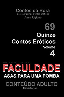 Livro Quinze Contos Eroticos 04 FACULDADE. asas para uma pomba (Coleção Quinze Contos Eróticos)