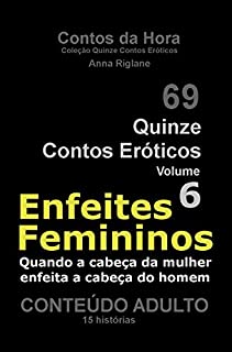 Livro Quinze Contos Eroticos 06 Enfeites femininos (Coleção Quinze Contos Eróticos)
