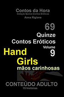 Quinze Contos Eroticos 09 Hand Girls. mãos carinhosas (Coleção Quinze Contos Eróticos)