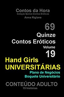Quinze Contos Eroticos 19 Hand Girls universitárias - Plano de negócio (Coleção Quinze Contos Eróticos)
