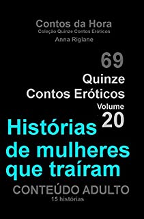 Quinze Contos Eroticos 20 Histórias de mulheres que traíram (Coleção Quinze Contos Eróticos)