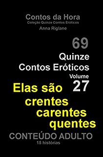 Livro Quinze Contos Eroticos 27 Elas são crentes, carentes, quentes... (Coleção Quinze Contos Eróticos)