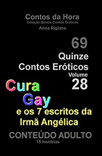 Livro Quinze Contos Eroticos 28 Cura gay. e os 7 escritos da Irmã Angélica (Coleção Quinze Contos Eróticos)
