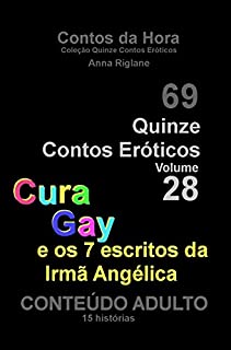 Livro Quinze Contos Eroticos 28 Cura gay. e os 7 escritos da Irmã Angélica (Coleção Quinze Contos Eróticos)
