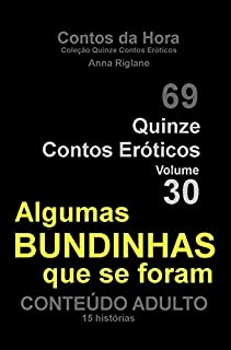 Livro Quinze Contos Eroticos 30 Algumas bundinhas que se foram (Coleção Quinze Contos Eróticos)