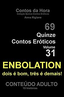 Livro Quinze Contos Eroticos 31 ENBOLATION... dois é bom, três é demais (Coleção Quinze Contos Eróticos)