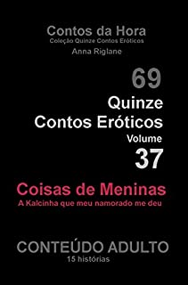 Livro Quinze Contos Eróticos 37 - Coisas de Meninas (Coleção Quinze Contos Eróticos)