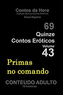 Livro Quinze Contos Eroticos 43 Primas no comando (Coleção Quinze Contos Eróticos)