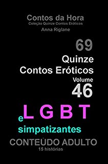 Livro Quinze Contos Eroticos 46 LGBT e simpatizantes (Coleção Quinze Contos Eroticos )