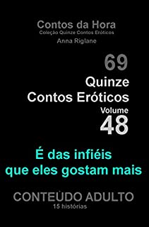 Livro Quinze Contos Eróticos 48 É das infiéis que eles gostam mais (Coleção Quinze Contos Eróticos)