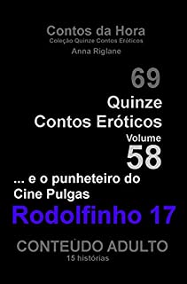 Livro Quinze Contos Eroticos 58 Rodolfinho 17... e o punheteiro do Cine Pulgas (coleção quinze contos Eróticos)