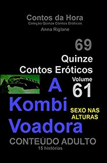 Livro Quinze Contos Eroticos 61 A Kombi Voadora... sexo nas alturas (Coleção Quinze Contos Eróticos)