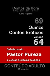 Livro Quinze Contos Eróticos 64 - Safadezas do Pastor Pureza e outras Histórias Eróticas (Coleção Quinze Contos Eróticos)
