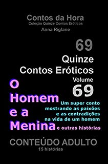 Livro Quinze Contos Eroticos 69 O Homem e a Menina. e outras histórias (Coleção Quinze Contos eróticos)