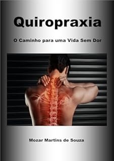 Livro Quiropraxia: O Caminho para uma Vida Sem Dor