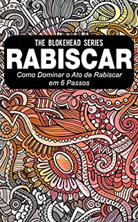 Livro Rabiscar : Como dominar o ato de rabiscar em 6 passos