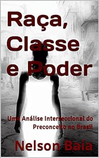 Livro Raça, Classe e Poder: Uma Análise Interseccional do Preconceito no Brasil