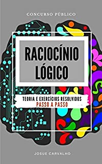 Livro RACIOCÍNIO LÓGICO: TEORIA E EXERCÍCIOS RESOLVIDOS PASSO A PASSO