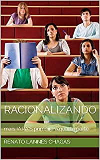 Livro RaCioNaLiZaNDo : mais IARA'S primeira a quarta parte